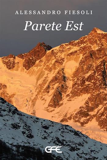 Parete est - Alessandro Fiesoli - Libro GFE 2023, Luce d'autore | Libraccio.it