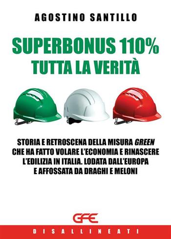Superbonus 100% tutta la verità - Agostino Santillo - Libro GFE 2023 | Libraccio.it