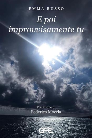 E poi improvvisamente tu - Emma Russo - Libro GFE 2024, Luce d'autore | Libraccio.it