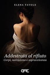 Addestrata al rifiuto. Corpi, narcisismoo e sopravvivenza