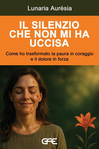 Il silenzio che non mi ha uccisa - Lunaria Aurésia - Libro GFE 2026 | Libraccio.it