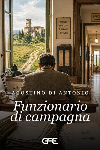 Funzionario di campagna - Agostino Di Antonio - Libro GFE 2026, Luce d'autore | Libraccio.it