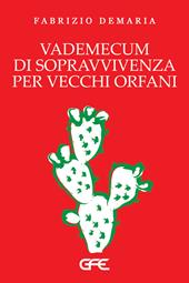 Vademecum di sopravvivenza per vecchi orfani
