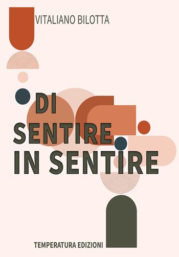 Di sentire in sentire - Vitaliano Bilotta - Libro Temperatura Edizioni 2023 | Libraccio.it