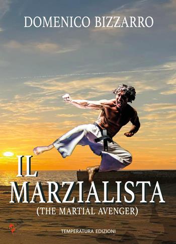 Il marzialista - Domenico Bizzarro - Libro Temperatura Edizioni 2024 | Libraccio.it