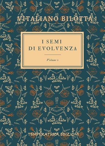 I semi di evolvenza. Vol. 1 - Vitaliano Bilotta - Libro Temperatura Edizioni 2025 | Libraccio.it