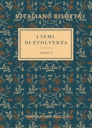 I semi di evolvenza. Vol. 4 - Vitaliano Bilotta - Libro Temperatura Edizioni 2025 | Libraccio.it