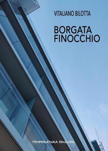 Borgata Finocchio - Vitaliano Bilotta - Libro Temperatura Edizioni 2026 | Libraccio.it