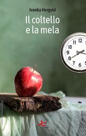 Il coltello e la mela. Ediz. integrale