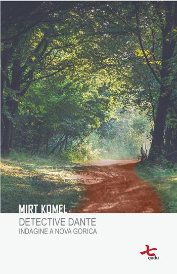Detective Dante. Indagine a Nova Gorica - Mirt Komel - Libro Qudulibri 2025, Gialloambra | Libraccio.it