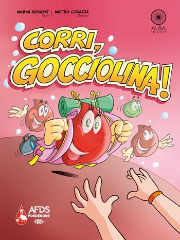 Corri, gocciolina! - Milena Bidinost, Matteo Corazza - Libro Alba Edizioni 2023 | Libraccio.it
