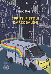 Spritz, pistole e arcobaleni