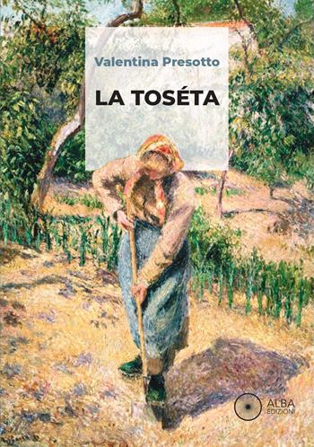 La toséta - Valentina Presotto - Libro Alba Edizioni 2026, Sogni e desideri | Libraccio.it