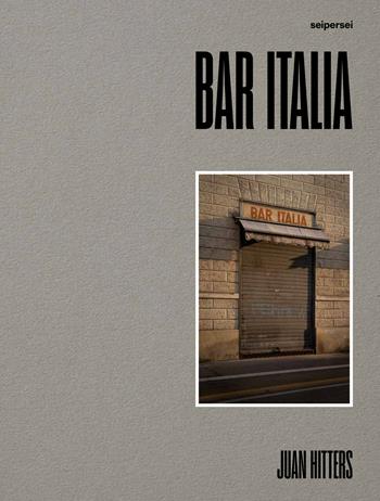 Bar Italia. Ediz. multilingue - Juan Hitters, Luz Hitters, Alessandro Curti - Libro Seipersei 2024 | Libraccio.it