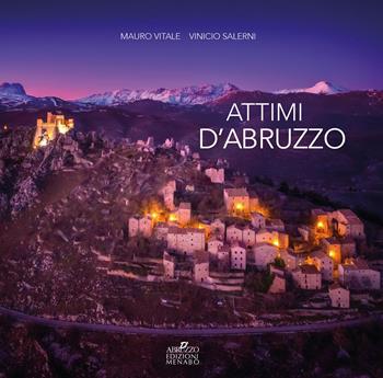 Attimi d'Abruzzo - Giacinto Di Pietrantonio, Dante Marianacci, Antonio De Frenza - Libro Menabò 2023 | Libraccio.it