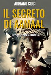 Il segreto di Aamaal. Intrigo in Medio Oriente