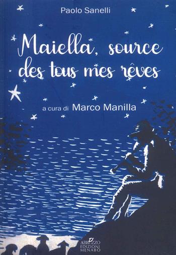 Maiella, source des tous mes reves - Paolo Sanelli - Libro Menabò 2024 | Libraccio.it