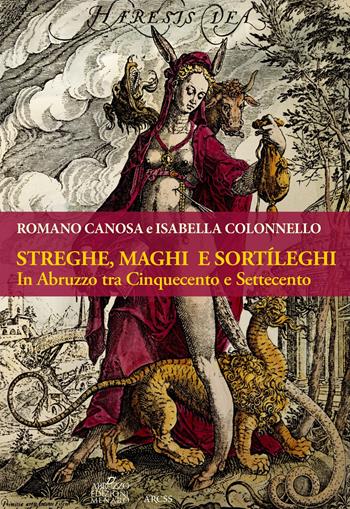 Streghe, maghi e sortìleghi in Abruzzo tra Cinquecento e Settecento - Romano Canosa, Isabella Colonnello - Libro Menabò 2024 | Libraccio.it