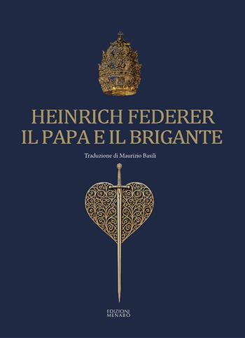 Il papa e il brigante - Heinrich Federer - Libro Menabò 2025 | Libraccio.it