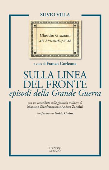 Sulla linea del fronte episodi della Grande Guerra. Ediz. ampliata - Silvio Villa - Libro Menabò 2025 | Libraccio.it