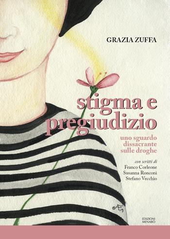 Stigma e pregiudizio. Uno sguardo dissacrante sulle droghe - Grazia Zuffa - Libro Menabò 2025, Saggiamente | Libraccio.it