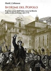 In nome del popolo. Il primo passo dell'Italia verso la libertà nella rivolta di Penne del 1779