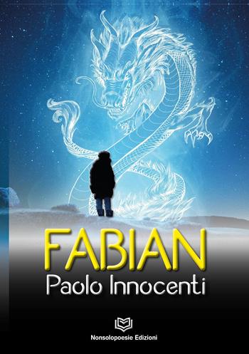 Fabian - Paolo Innocenti - Libro Nonsolopoesie 2023 | Libraccio.it