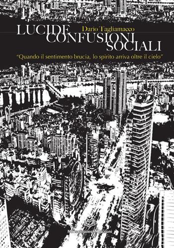 Lucide confusioni sociali - Dario Tagliamacco - Libro Nonsolopoesie Edizioni 2023 | Libraccio.it
