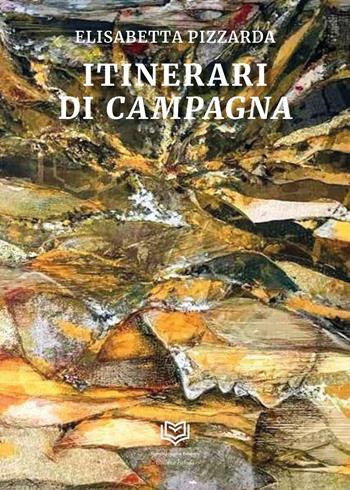 Itinerari di Campagna - Elisabetta Pizzarda - Libro Nonsolopoesie Edizioni 2025 | Libraccio.it