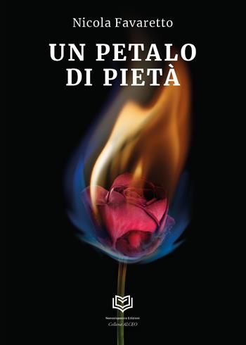 Un petalo di pietà - Nicola Favaretto - Libro Nonsolopoesie 2025 | Libraccio.it