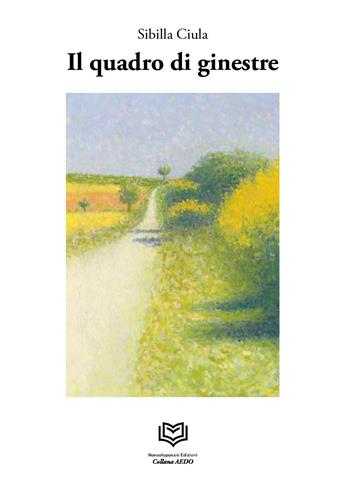 Il quadro di ginestre - Sibilla Ciula - Libro Nonsolopoesie 2025 | Libraccio.it