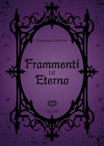 Frammenti di eterno - Corinna Cattuto - Libro Nonsolopoesie 2025 | Libraccio.it