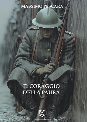 Il coraggio della paura - Massimo Pescara - Libro Nonsolopoesie 2025 | Libraccio.it