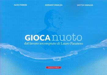 Dal lavoro incompiuto di Lauro Panatero - Aldo Ferreri, Adriano Varalda, Mattia Varalda - Libro Edizioni Effedì 2024 | Libraccio.it
