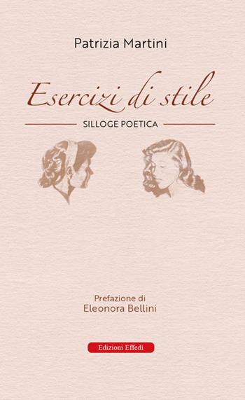 Esercizi di stile - Patrizia Martini - Libro Edizioni Effedì 2025 | Libraccio.it