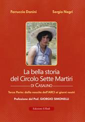 La bella storia del Circolo Sette Martiri di Casalino. Vol. 3: Dalla nascita dell’ARCI ai giorni nostri