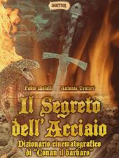 Il segreto dell'acciaio. Dizionario cinematografico di «Conan il barbaro»