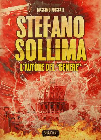 Stefano Sollima. L'autore del «genere» - Massimo Moscati - Libro Shatter 2024, Cinema | Libraccio.it