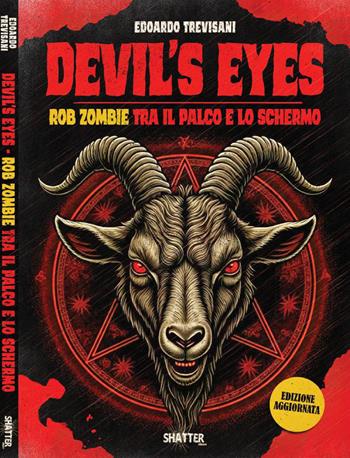 Devil's eyes: Rob Zombie tra il palco e lo schermo - Edoardo Trevisani - Libro Shatter 2025, Cinema | Libraccio.it