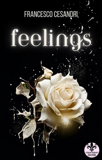 Feelings - Francesco Cesandri - Libro Literary Romance 2024 | Libraccio.it