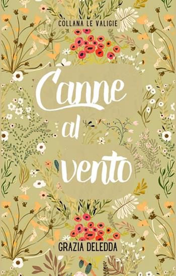 Canne al vento. Ediz. integrale - Grazia Deledda - Libro Literary Romance 2024 | Libraccio.it