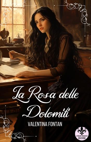 La rosa delle Dolomiti - Valentina Fontan - Libro Literary Romance 2024 | Libraccio.it