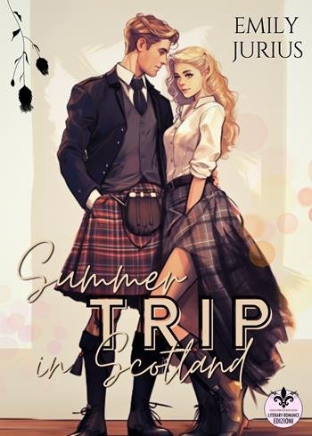 Summer trip in Scotland. Ediz. integrale - Emily Jurius - Libro Literary Romance 2023 | Libraccio.it