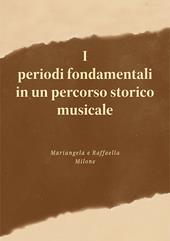 I periodi fondamentali in un percorso storico musicale