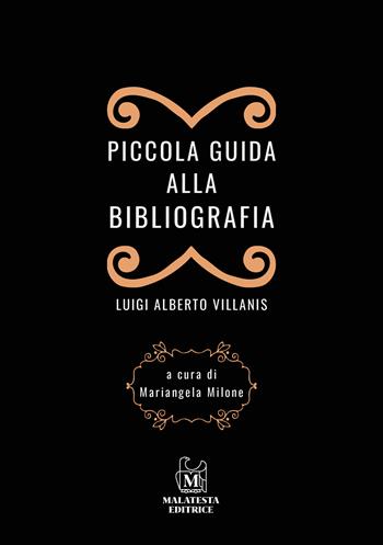 Piccola guida alla bibliografia musicale - Luigi A. Villanis - Libro Malatesta Editrice 2023 | Libraccio.it