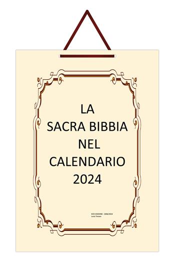 La Sacra Bibbia nel Calendario 2024. Ediz. Italia - Lucia Tenace - Libro Malatesta Editrice 2024 | Libraccio.it