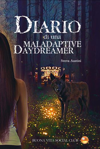 Diario di una maladaptive daydreamer - Sveva Austini - Libro Buona Vita Social Club 2023 | Libraccio.it