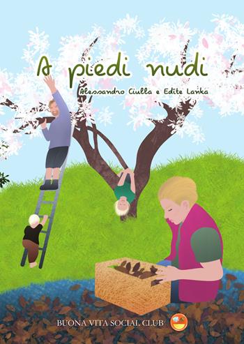 A piedi nudi. Nuova ediz. - Alessandro Ciulla, EdIte Lanka - Libro Buona Vita Social Club 2024 | Libraccio.it