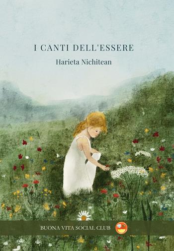 I canti dell'essere - Harieta Nichitean - Libro Buona Vita Social Club 2024 | Libraccio.it