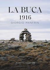 La buca. 1916. Nuova ediz.